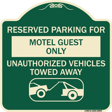 Signmission Reserved Parking for Motel Guest Unauthorized Vehicles Towed Away Alum Sign, 18" x 18", G-1818-23093 A-DES-G-1818-23093